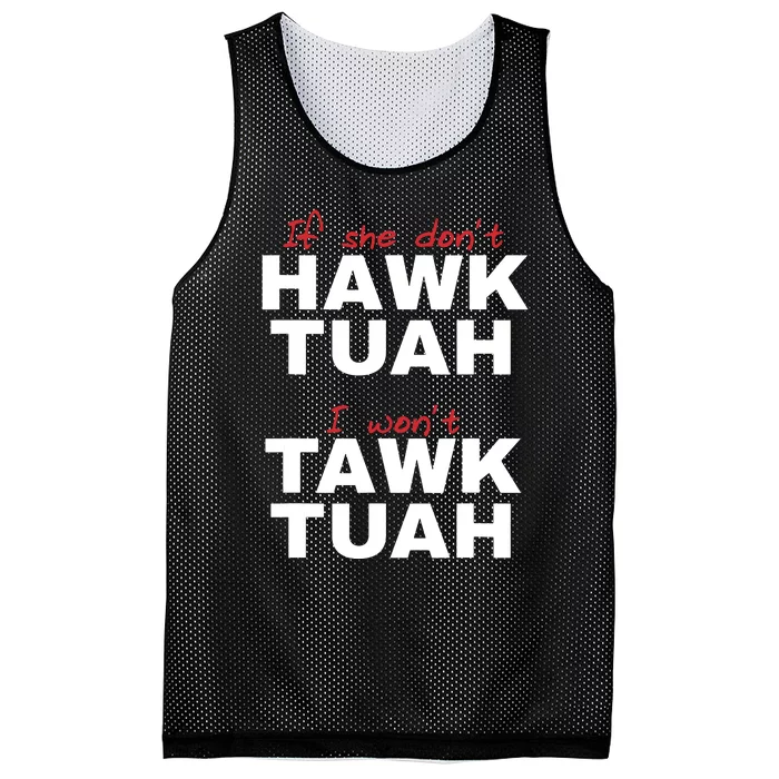 If She Dont Hawk Tush I Wont Tawk Tuah Mesh Reversible Basketball Jersey Tank