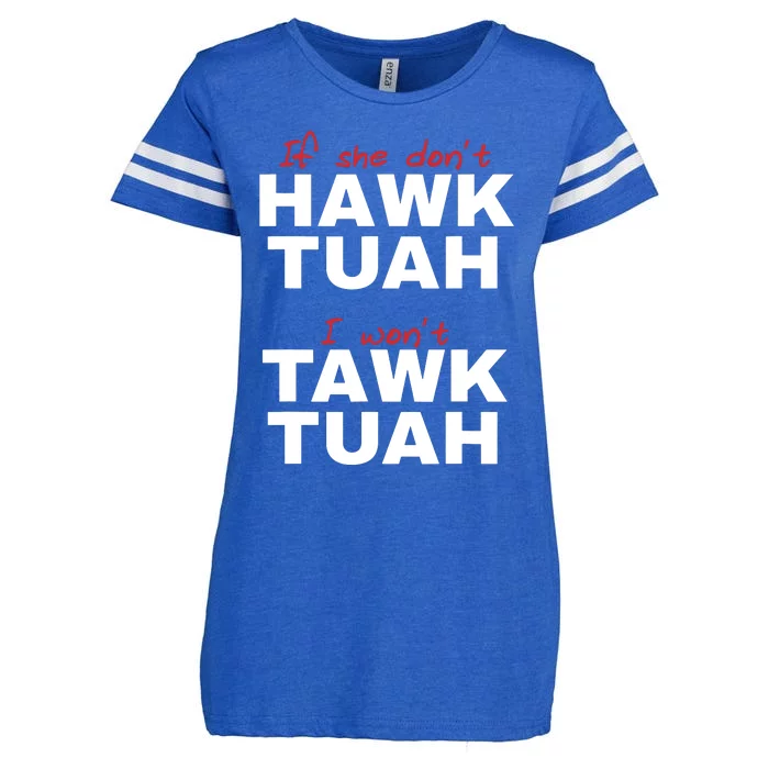 If She Dont Hawk Tush I Wont Tawk Tuah Enza Ladies Jersey Football T-Shirt