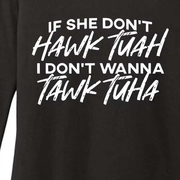 If She Dont Hawk Tuah I Dont Wanna Tawk Tuha Womens CVC Long Sleeve Shirt