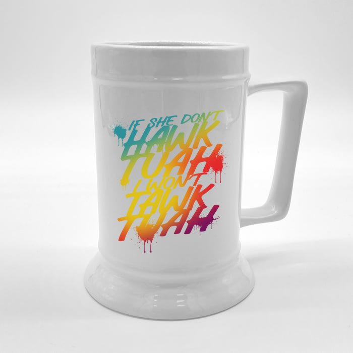 If She Dont Hawk Tuah I Wont Tawk Tuah Funny Hawk Tuah 24 Front & Back Beer Stein