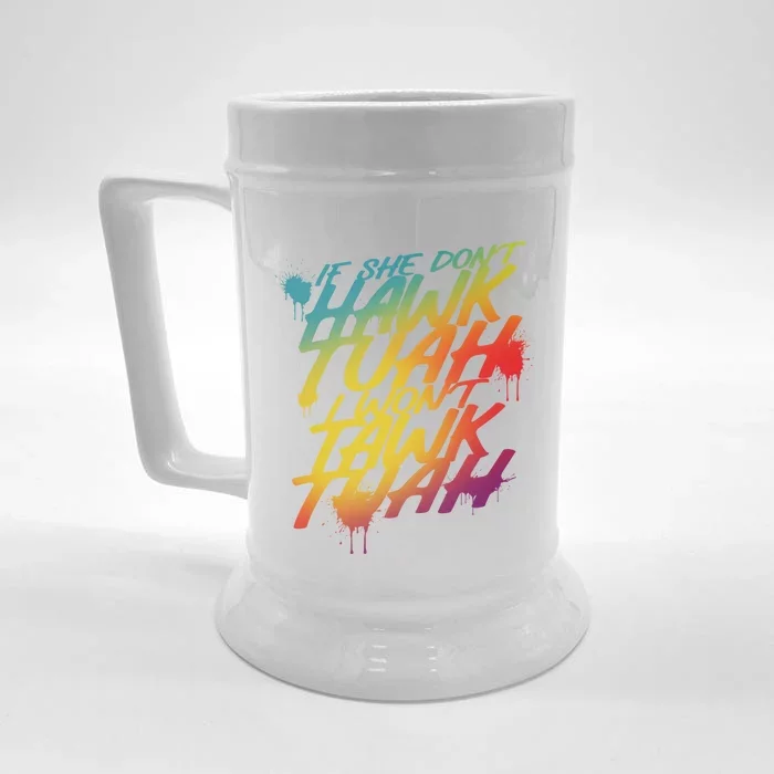 If She Dont Hawk Tuah I Wont Tawk Tuah Funny Hawk Tuah 24 Front & Back Beer Stein