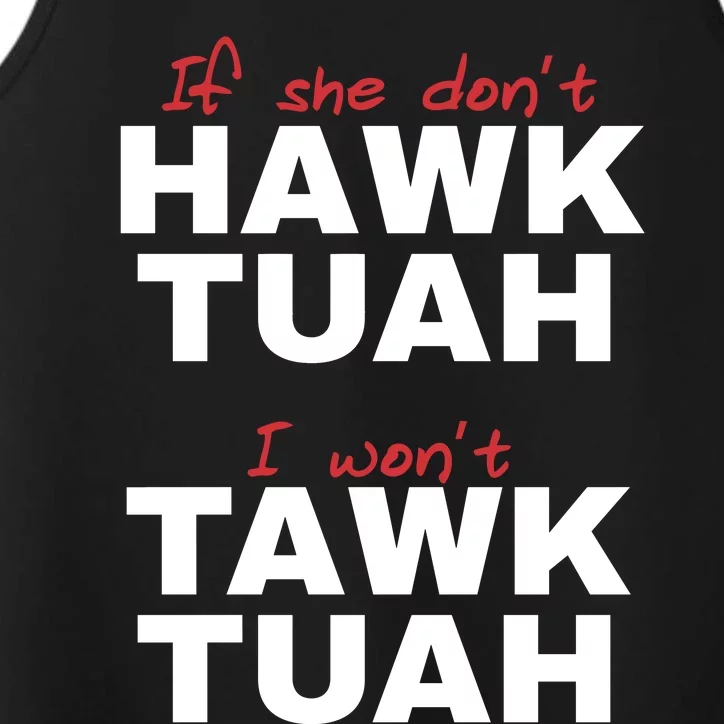 If She Dont Hawk Tuah I Wont Tawk Tuah Funny Hawk Tuah 24 Performance Tank