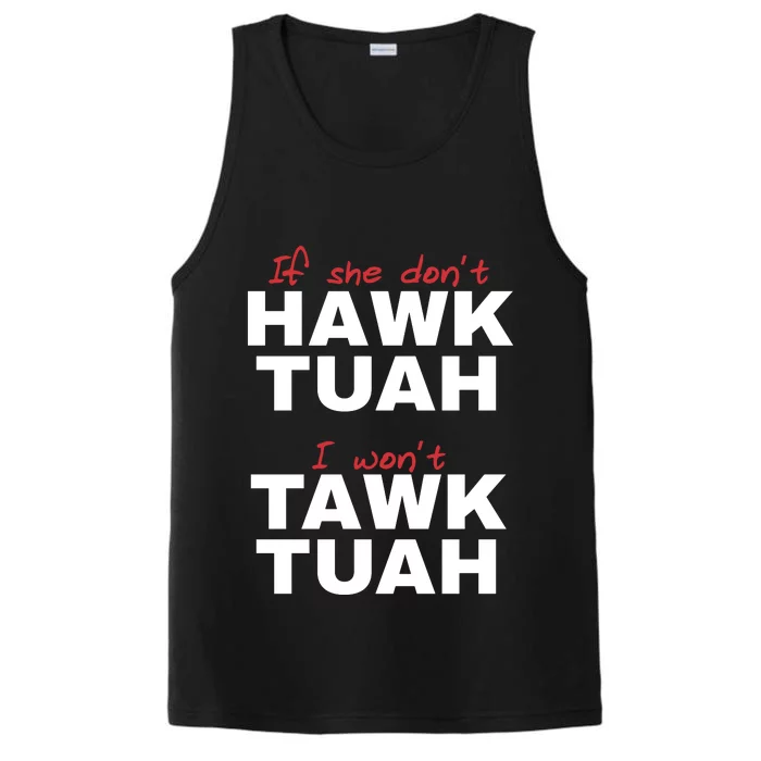 If She Dont Hawk Tuah I Wont Tawk Tuah Funny Hawk Tuah 24 Performance Tank