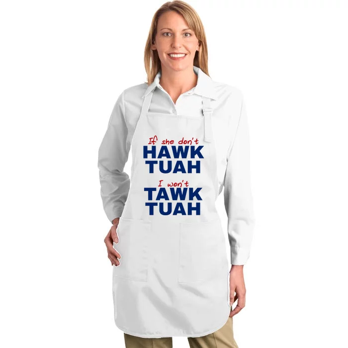 If She Dont Hawk Tuah I Wont Tawk Tuah Funny Hawk Tuah 24 Full-Length Apron With Pocket