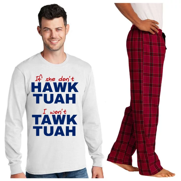 If She Dont Hawk Tuah I Wont Tawk Tuah Funny Hawk Tuah 24 Long Sleeve Pajama Set