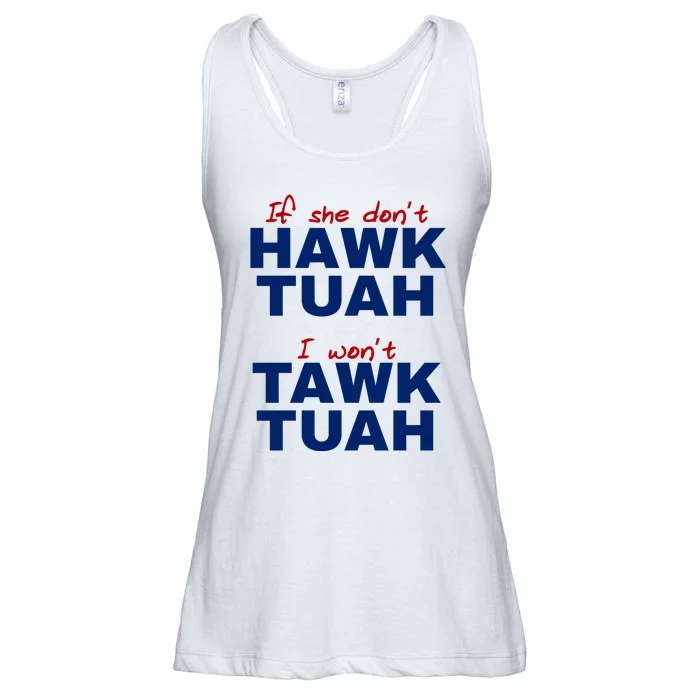 If She Dont Hawk Tuah I Wont Tawk Tuah Funny Hawk Tuah 24 Ladies Essential Flowy Tank