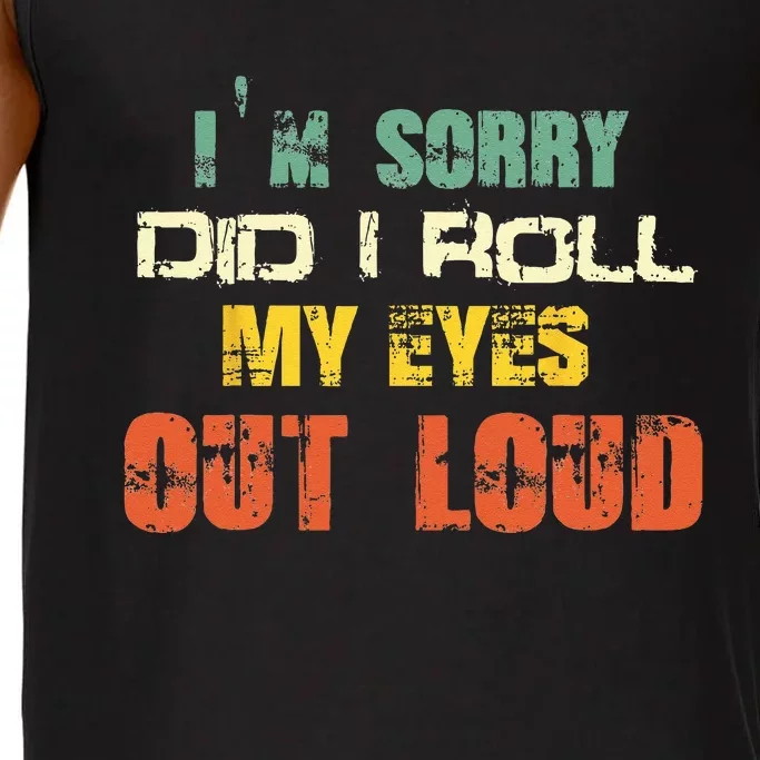 Im Sorry Did I Roll My Eyes Out Loud Funny Sarcastic Retro Comfort Colors® Tank Top