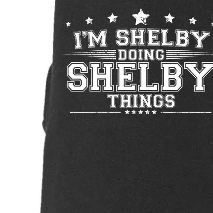 Im Shelby Doing Shelby Things Doggie 3-End Fleece Hoodie