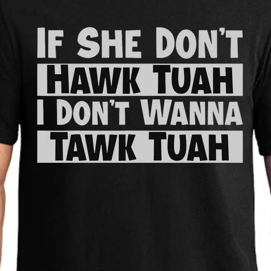 If She Dont Hawk Tush I Wont Tawk Tuah Pajama Set