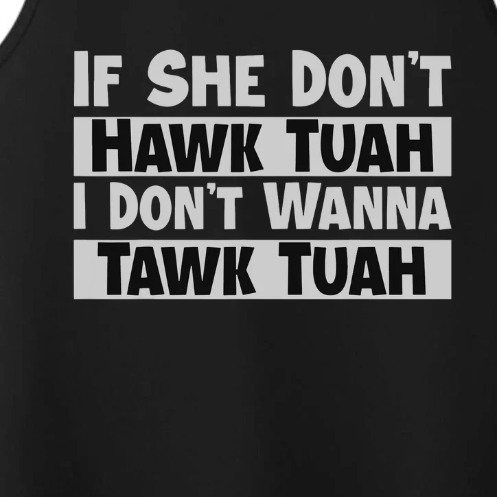 If She Dont Hawk Tush I Wont Tawk Tuah Performance Tank