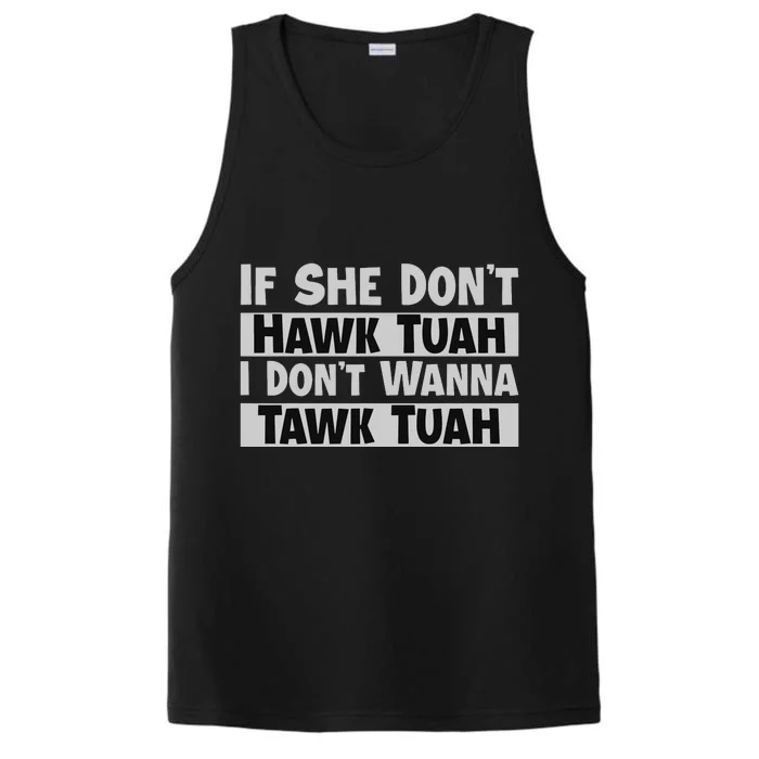 If She Dont Hawk Tush I Wont Tawk Tuah Performance Tank