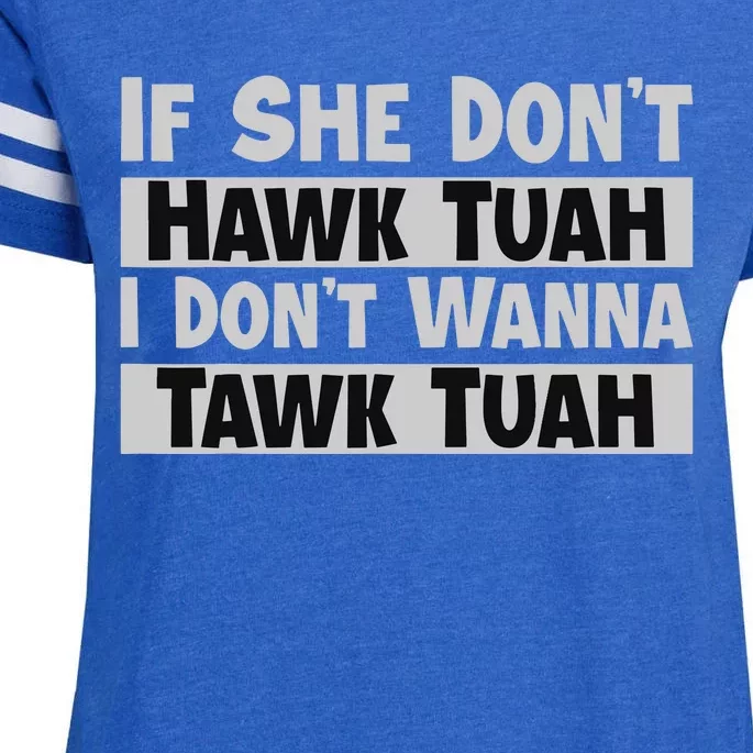 If She Dont Hawk Tush I Wont Tawk Tuah Enza Ladies Jersey Football T-Shirt