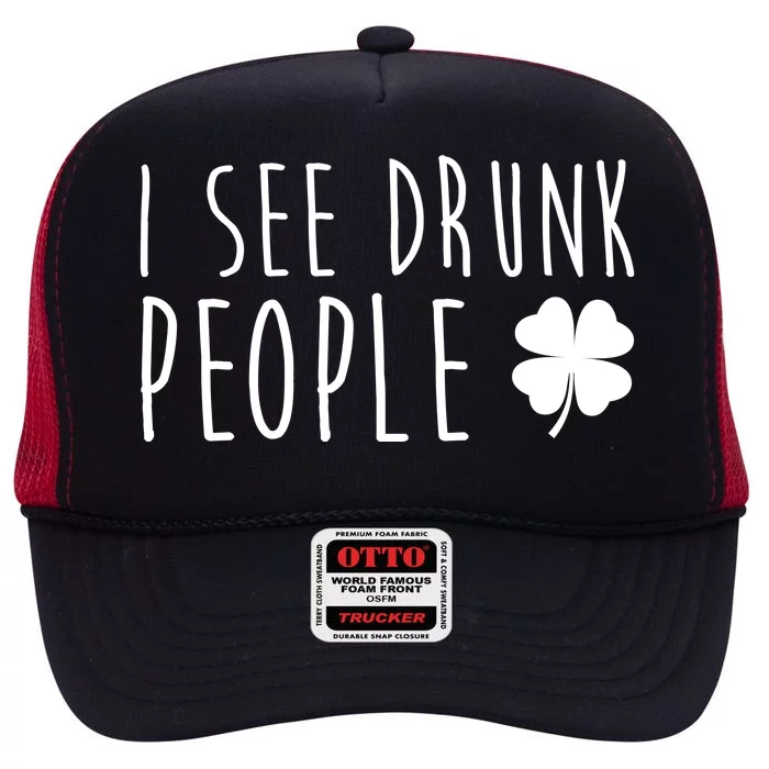 I See Drunk People Funny St Patrick's Day High Crown Mesh Trucker Hat