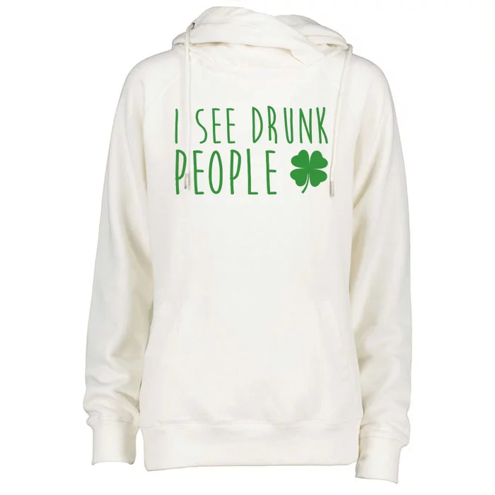 I See Drunk People Funny St Patrick's Day Womens Funnel Neck Pullover Hood