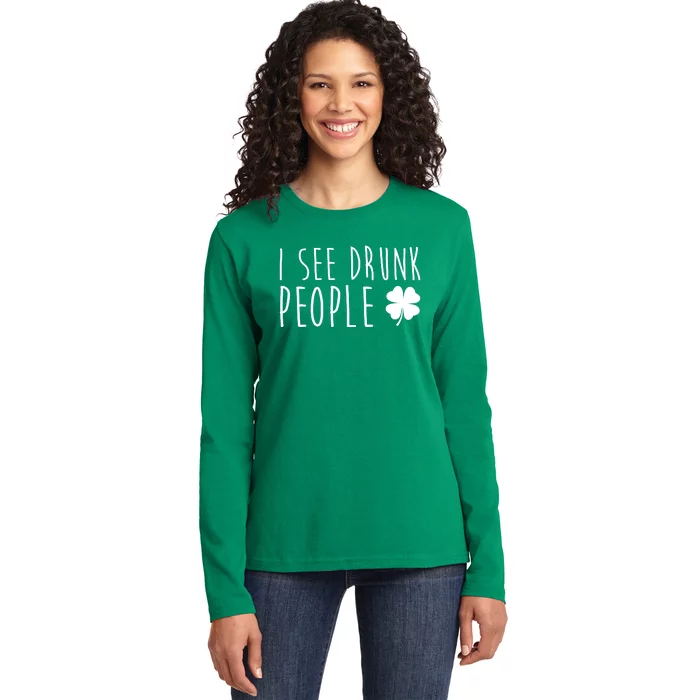 I See Drunk People Funny St Patrick's Day Ladies Long Sleeve Shirt