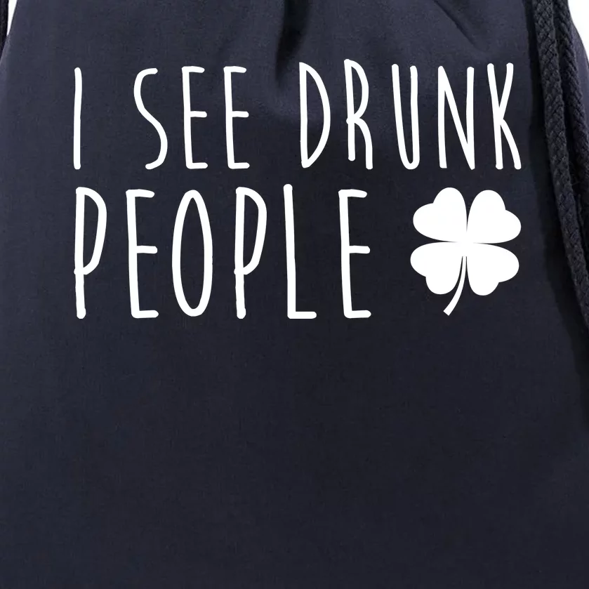 I See Drunk People Funny St Patrick's Day Drawstring Bag