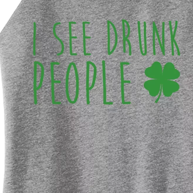 I See Drunk People Funny St Patrick's Day Women’s Perfect Tri Rocker Tank