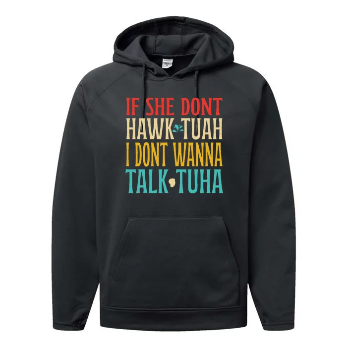 If She Don’T Hawk Tuah I Don’T Talk Funny Design Performance Fleece Hoodie