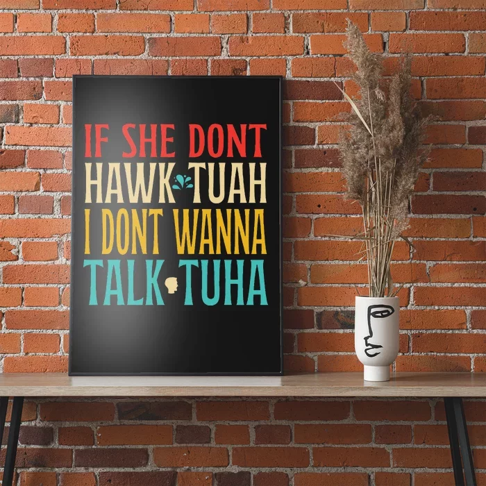 If She Don’T Hawk Tuah I Don’T Talk Funny Design Poster