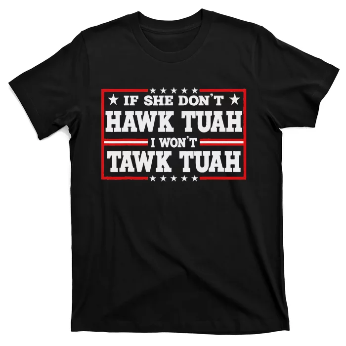 If She Don’T Hawk Tush Retro Parody T-Shirt