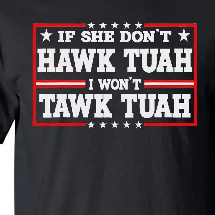 If She Don’T Hawk Tush Retro Parody Tall T-Shirt