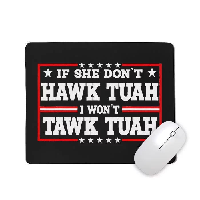 If She Don’T Hawk Tush Retro Parody Mousepad