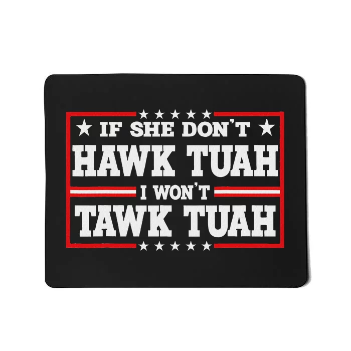 If She Don’T Hawk Tush Retro Parody Mousepad