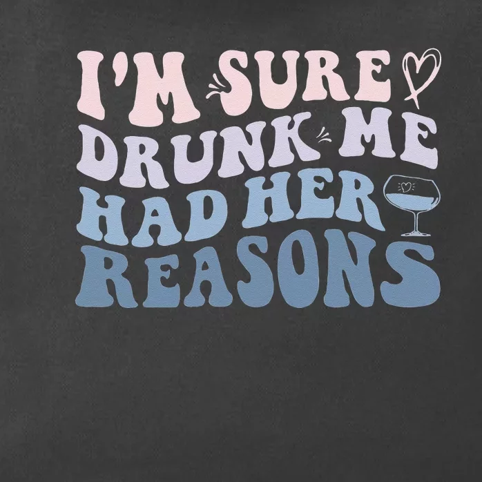 Im Sure Drunk Me Had Her Reasons Funny Women Zip Tote Bag