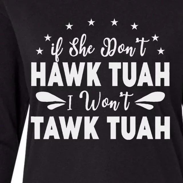 If She Don’T Hawk Tush I Won’T Talk Funny Womens Cotton Relaxed Long Sleeve T-Shirt