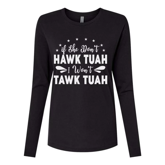 If She Don’T Hawk Tush I Won’T Talk Funny Womens Cotton Relaxed Long Sleeve T-Shirt