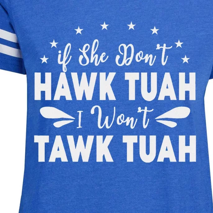 If She Don’T Hawk Tush I Won’T Talk Funny Enza Ladies Jersey Football T-Shirt