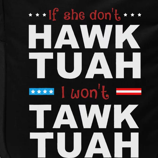 If She Don’T Hawk Tush I Won’T Talk Humor Impact Tech Backpack