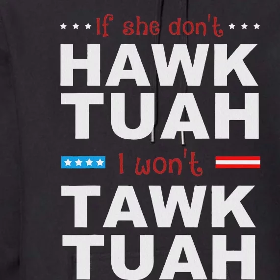 If She Don’T Hawk Tush I Won’T Talk Humor Premium Hoodie