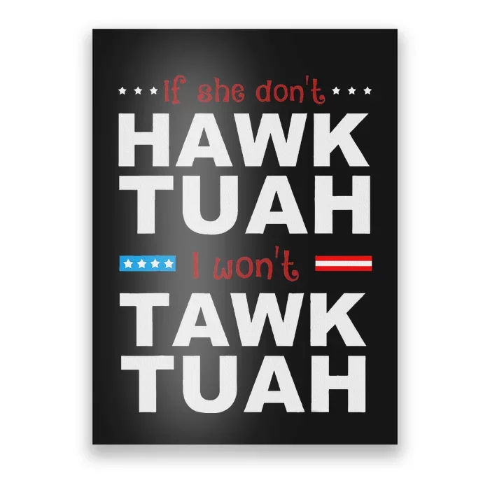 If She Don’T Hawk Tush I Won’T Talk Humor Poster