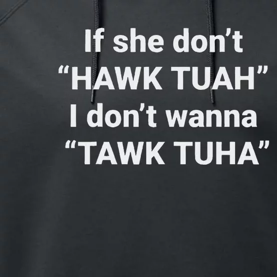 If She Don’T Hawk Tuah I Don’T Talk Humor Performance Fleece Hoodie