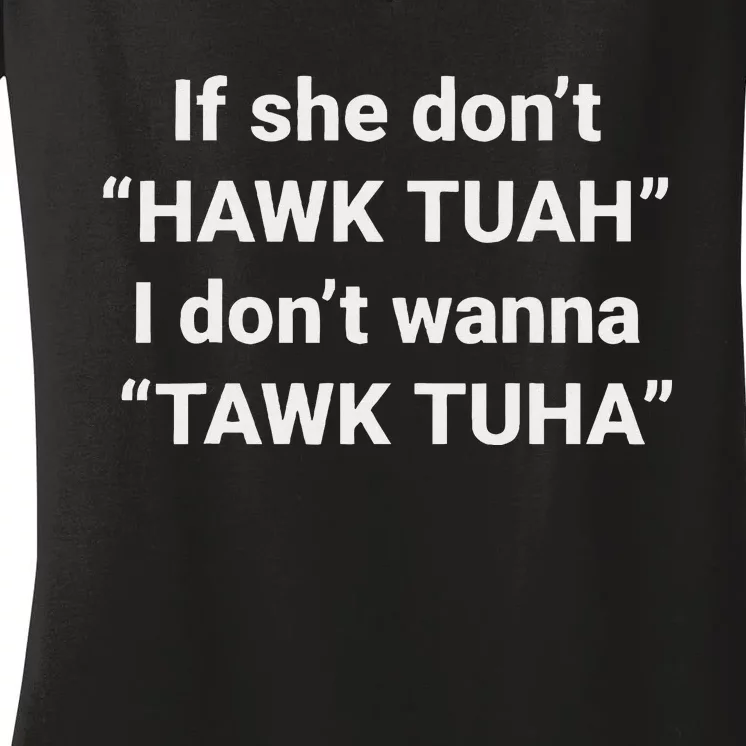 If She Don’T Hawk Tuah I Don’T Talk Humor Women's V-Neck T-Shirt