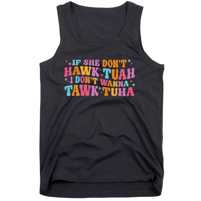 If She Don’T Hawk Tuah I Don’T Talk Humor Tank Top