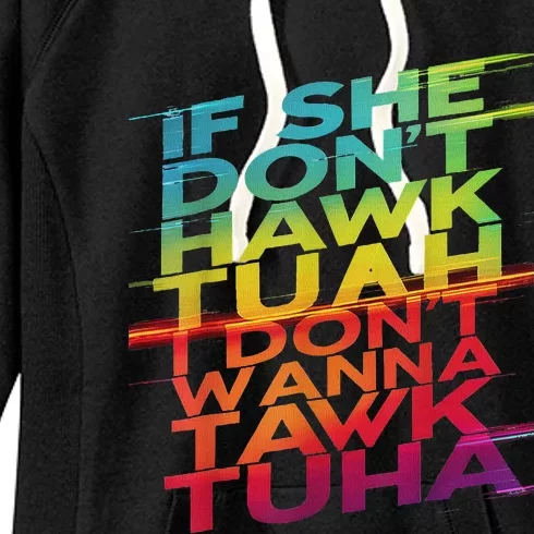 If She Don’T Hawk Tuah I Don’T Tawk Funny Women's Fleece Hoodie