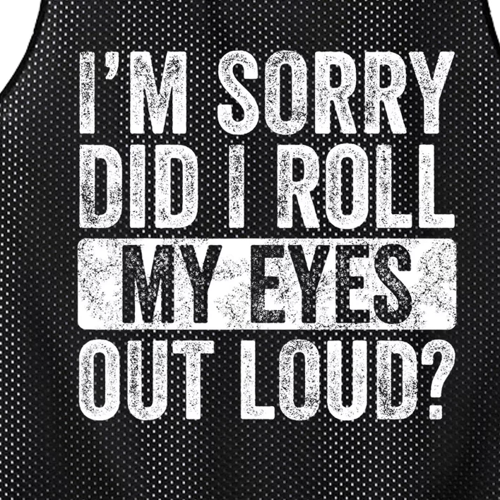 Im Sorry Did I Roll My Eyes Out Loud Funny Sarcastic Retro Mesh Reversible Basketball Jersey Tank