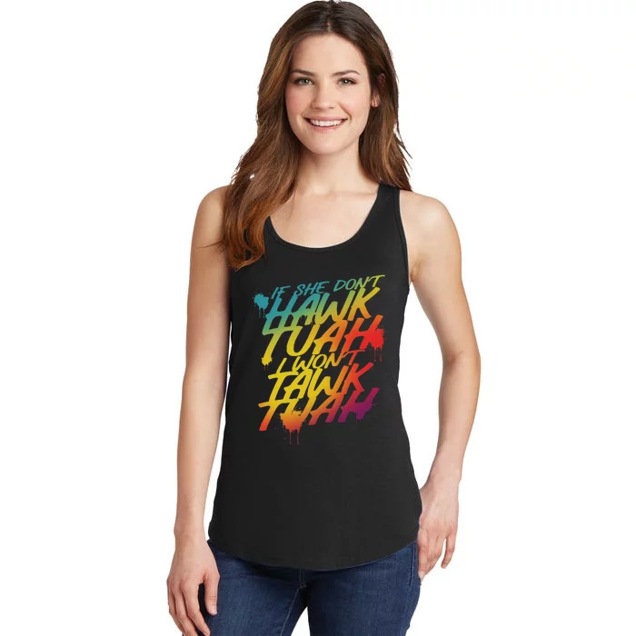 If She Don’T Hawk Tush I Won’T Talk Parody Ladies Essential Tank