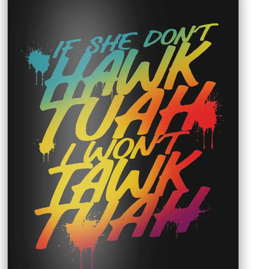 If She Don’T Hawk Tush I Won’T Talk Parody Poster