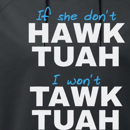 If She Don’T Hawk Tush I Don’T Talk Funny Performance Fleece Hoodie