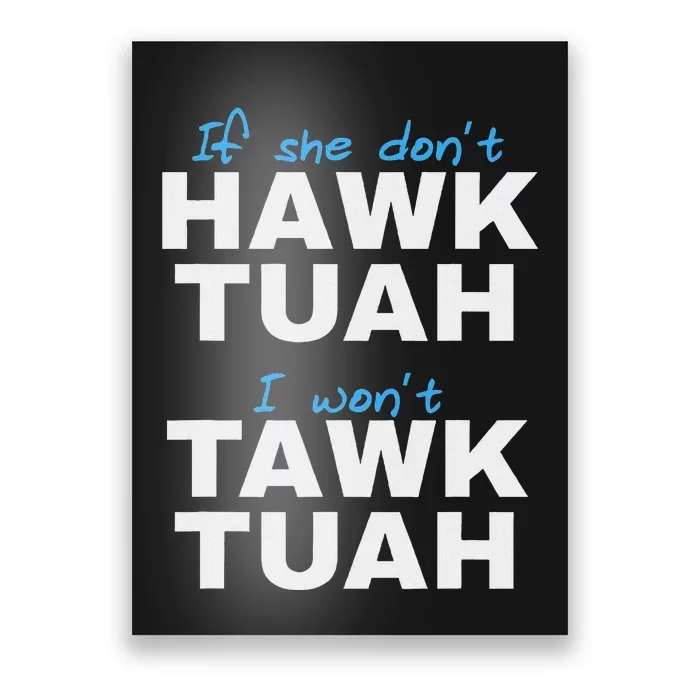 If She Don’T Hawk Tush I Don’T Talk Funny Poster