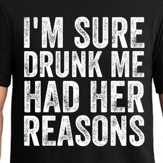 I'm Sure Drunk Me Had Her Reasons Funny Drinking Saying Pajama Set