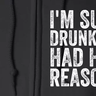 I'm Sure Drunk Me Had Her Reasons Funny Drinking Saying Full Zip Hoodie