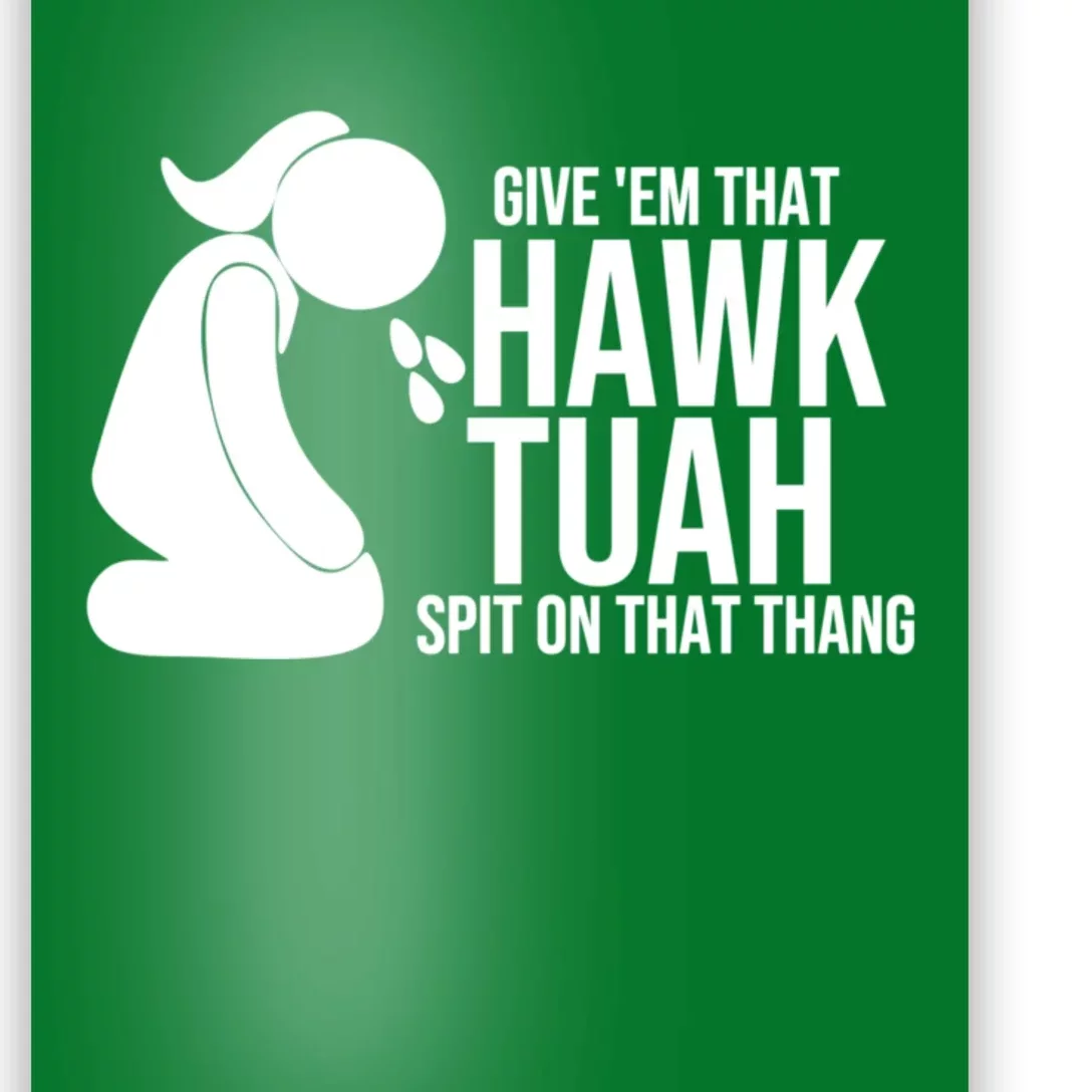 If She Dont Hawk Tush I Wont Tawk Tuah Hawk Tush For President 2024 Poster