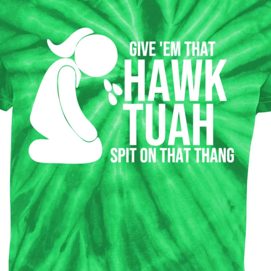 If She Dont Hawk Tush I Wont Tawk Tuah Hawk Tush For President 2024 Kids Tie-Dye T-Shirt