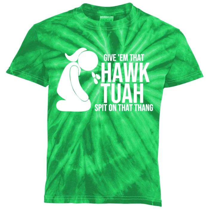 If She Dont Hawk Tush I Wont Tawk Tuah Hawk Tush For President 2024 Kids Tie-Dye T-Shirt