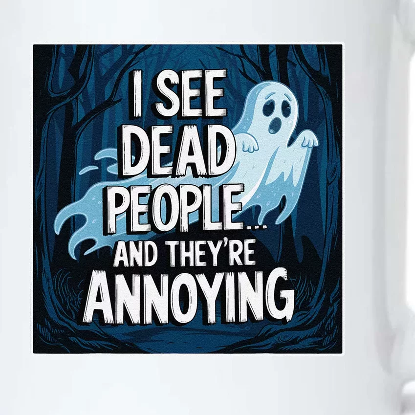 I See Dead People...And TheyRe Annoying Black Color Changing Mug