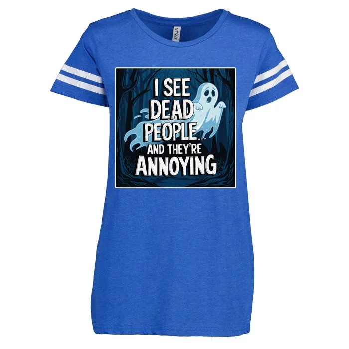 I See Dead People...And TheyRe Annoying Enza Ladies Jersey Football T-Shirt